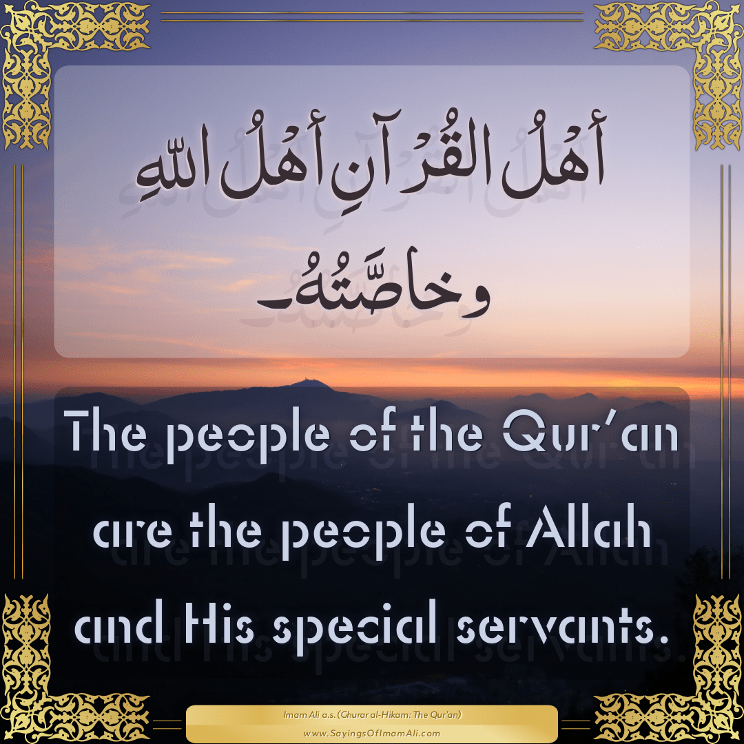 The people of the Qur’an are the people of Allah and His special...